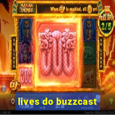 lives do buzzcast